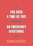 For Such a Time as This: An Emergency Devotional