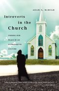 Introverts in the Church: Finding Our Place in an Extroverted Culture