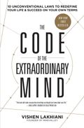 The Code of the Extraordinary Mind: 10 Unconventional Laws to Redefine Your Life and Succeed on Your Own Terms