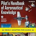 Pilot's Handbook of Aeronautical Knowledge: FAA-H-8083-25B: Federal Aviation Administration