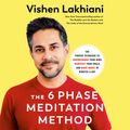The 6 Phase Meditation Method: The Proven Technique to Supercharge Your Mind, Manifest Your Goals, and Make Magic in Minutes a Day